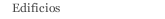 Edificios